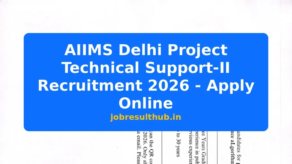 AIIMS Delhi Project Technical Support-II Recruitment 2026 - Apply Online - 2026 Posts