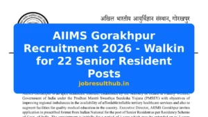 AIIMS Gorakhpur Recruitment 2026 - Walkin for 22 Senior Resident Posts - 2026 Posts