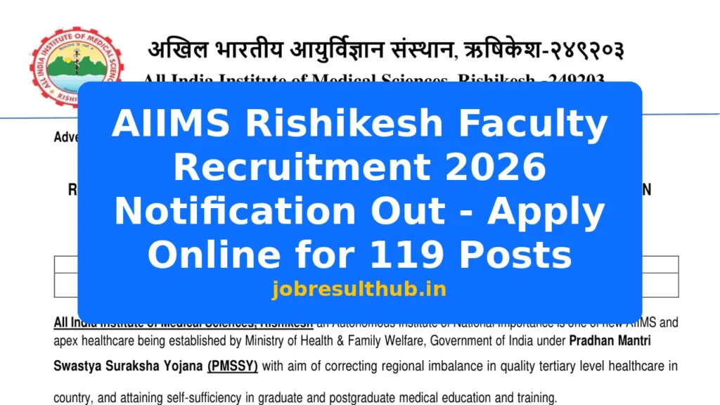 AIIMS Rishikesh Faculty Recruitment 2026 Notification Out - Apply Online for 119 Posts - 2026 Posts