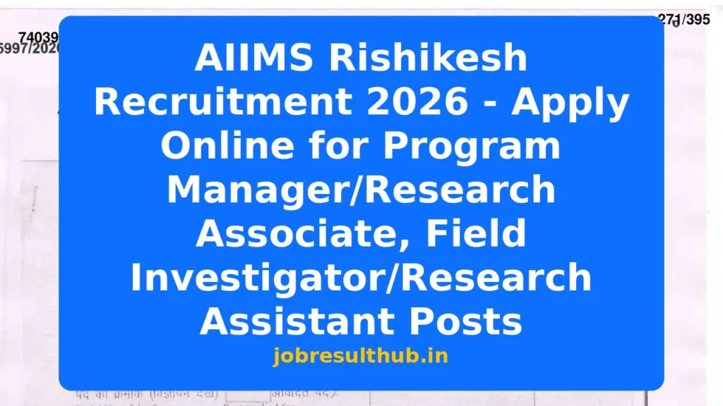 AIIMS Rishikesh Recruitment 2026 - Apply Online for Program Manager/Research Associate, Field Investigator/Research Assistant Posts - 2026 Posts