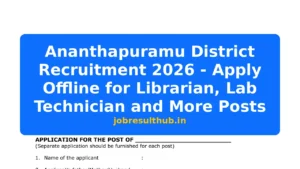 Ananthapuramu District Recruitment 2026 - Apply Offline for Librarian, Lab Technician and More Posts - 2026 Posts