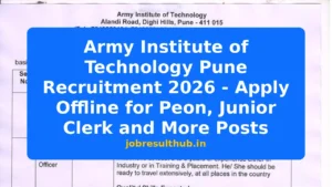 Army Institute of Technology Pune Recruitment 2026 - Apply Offline for Peon, Junior Clerk and More Posts - 2026 Posts