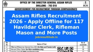 Assam Rifles Recruitment 2026 - Apply Offline for 117 Havildar Clerk, Rifleman Mason and More Posts - 2026 Posts