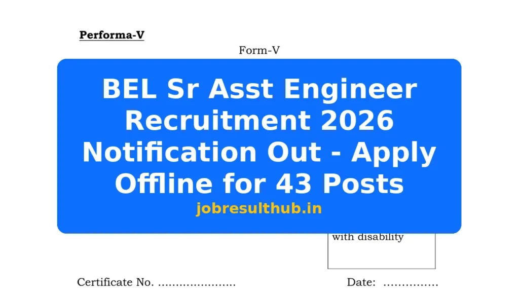 BEL Sr Asst Engineer Recruitment 2026 Notification Out - Apply Offline for 43 Posts - 43 Posts
