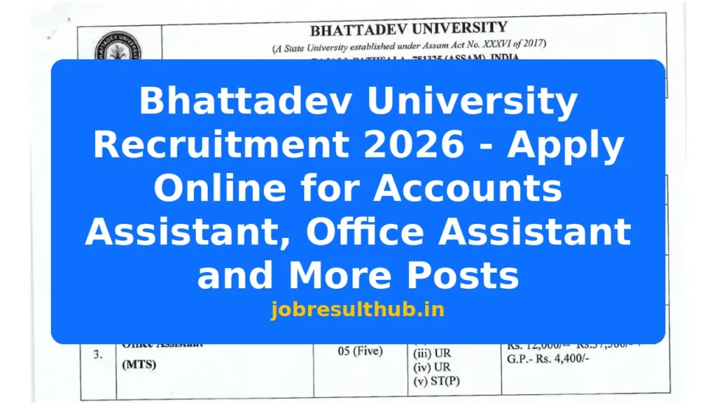 Bhattadev University Recruitment 2026 - Apply Online for Accounts Assistant, Office Assistant and More Posts - 2026 Posts