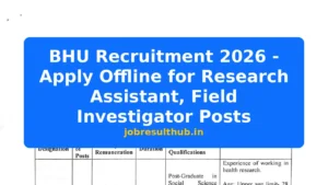 BHU Recruitment 2026 - Apply Offline for Research Assistant, Field Investigator Posts - 2026 Posts