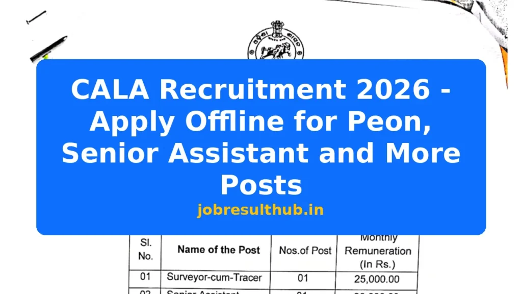 CALA Recruitment 2026 - Apply Offline for Peon, Senior Assistant and More Posts - 2026 Posts