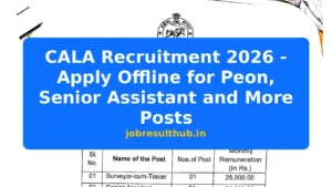 CALA Recruitment 2026 - Apply Offline for Peon, Senior Assistant and More Posts - 2026 Posts