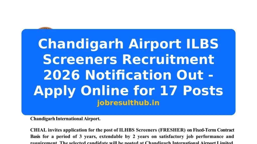 Chandigarh Airport ILBS Screeners Recruitment 2026 Notification Out - Apply Online for 17 Posts - 2026 Posts