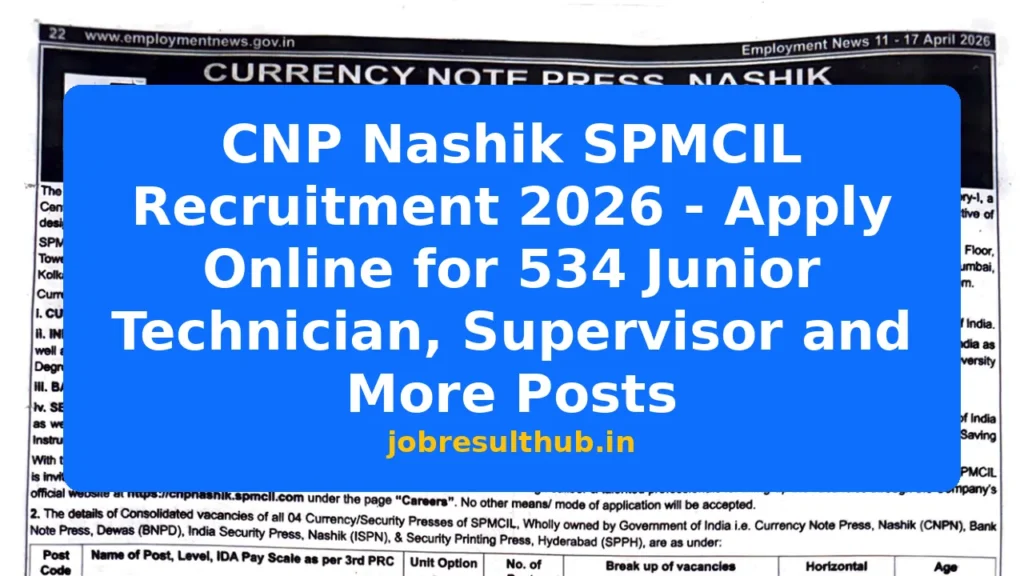 CNP Nashik SPMCIL Recruitment 2026 - Apply Online for 534 Junior Technician, Supervisor and More Posts - 2026 Posts