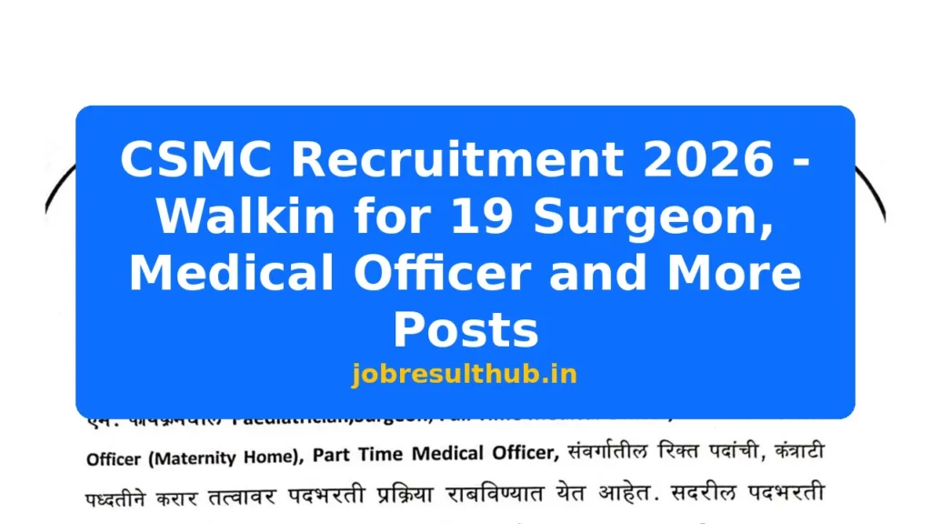 CSMC Recruitment 2026 - Walkin for 19 Surgeon, Medical Officer and More Posts - 2026 Posts