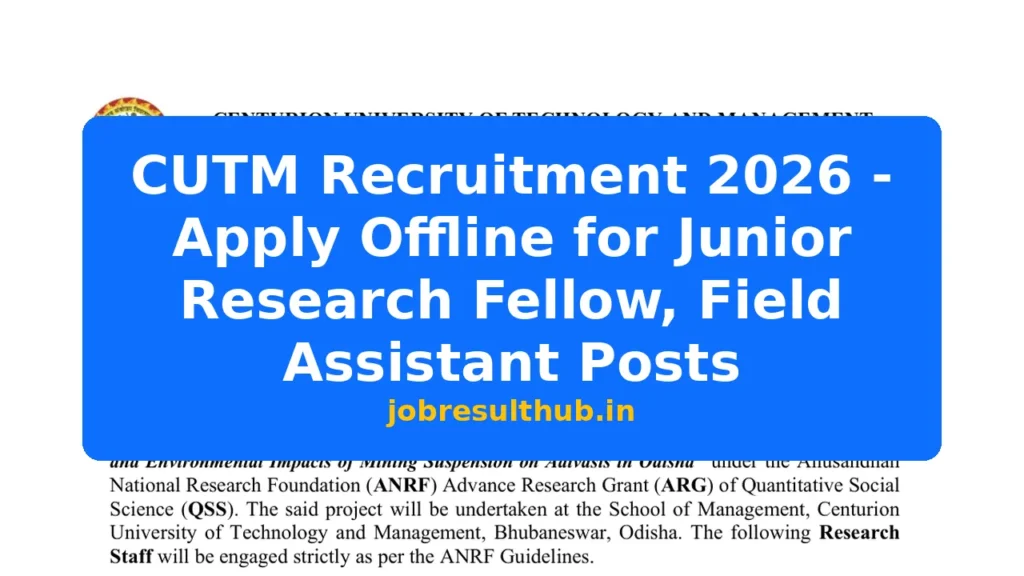 CUTM Recruitment 2026 - Apply Offline for Junior Research Fellow, Field Assistant Posts - 2026 Posts