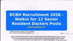 DCBH Recruitment 2026 - Walkin for 12 Senior Resident Doctors Posts - 2026 Posts