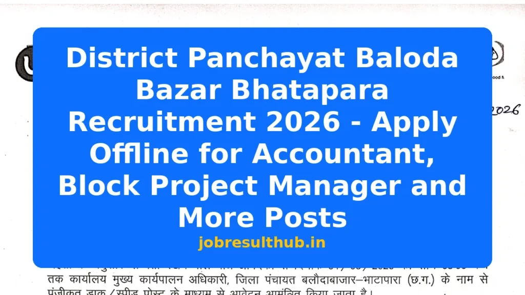 District Panchayat Baloda Bazar Bhatapara Recruitment 2026 - Apply Offline for Accountant, Block Project Manager and More Posts - 2026 Posts