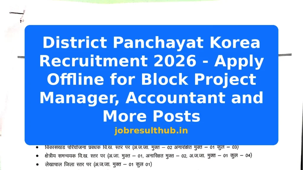 District Panchayat Korea Recruitment 2026 - Apply Offline for Block Project Manager, Accountant and More Posts - 2026 Posts
