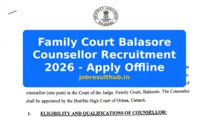 Family Court Balasore Counsellor Recruitment 2026 - Apply Offline - 2026 Posts