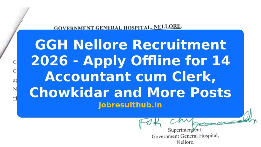GGH Nellore Recruitment 2026 - Apply Offline for 14 Accountant cum Clerk, Chowkidar and More Posts - 2026 Posts
