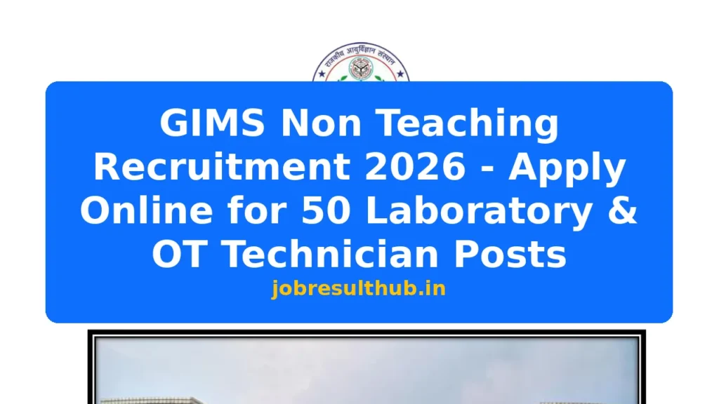 GIMS Non Teaching Recruitment 2026 - Apply Online for 50 Laboratory & OT Technician Posts - 50 Posts