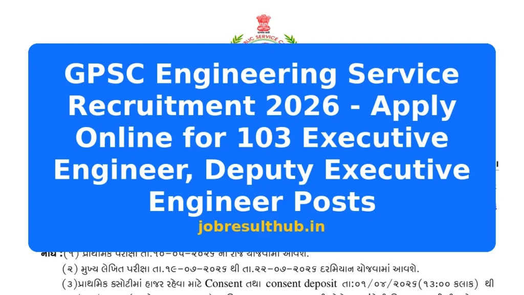 GPSC Engineering Service Recruitment 2026 - Apply Online for 103 Executive Engineer, Deputy Executive Engineer Posts - 2026 Posts