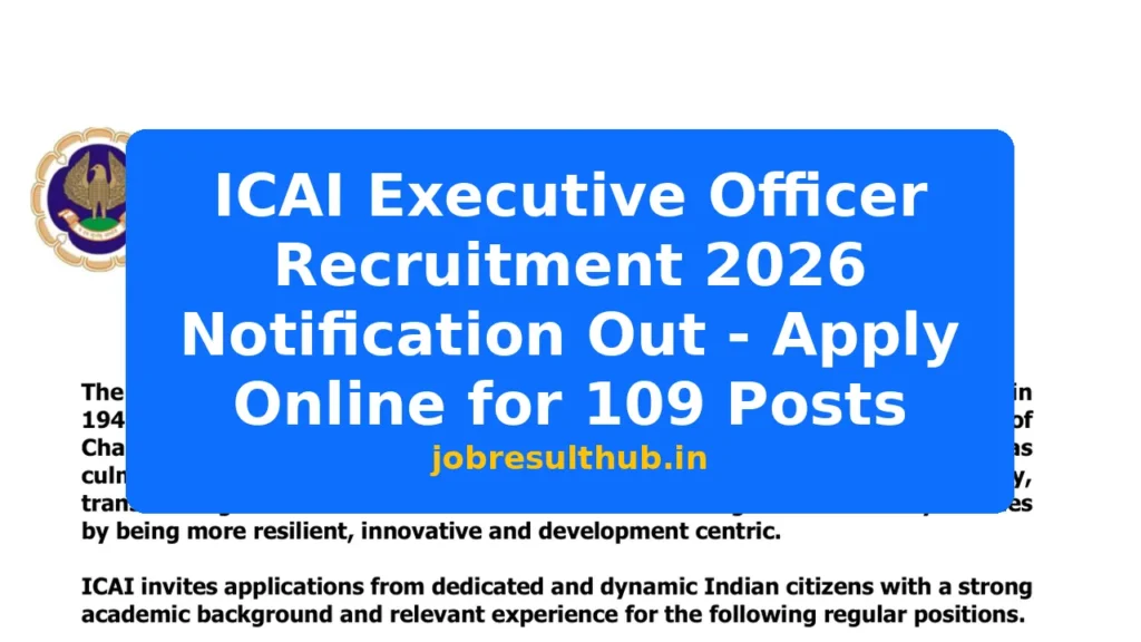 ICAI Executive Officer Recruitment 2026 Notification Out - Apply Online for 109 Posts - 2026 Posts
