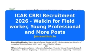 ICAR CRRI Recruitment 2026 - Walkin for Field worker, Young Professional and More Posts - 2026 Posts