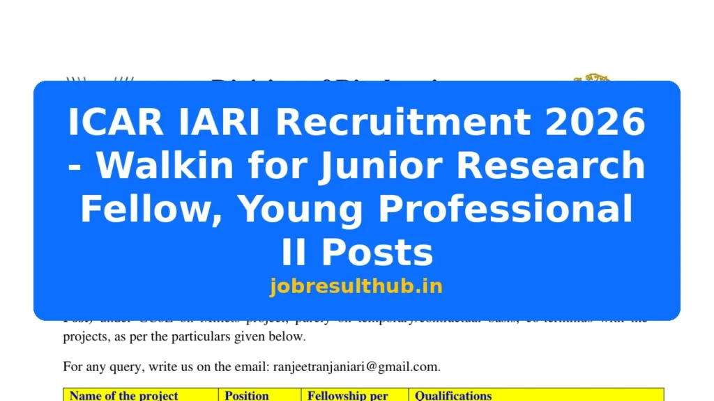 ICAR IARI Recruitment 2026 - Walkin for Junior Research Fellow, Young Professional II Posts - 2026 Posts