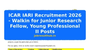 ICAR IARI Recruitment 2026 - Walkin for Junior Research Fellow, Young Professional II Posts - 2026 Posts