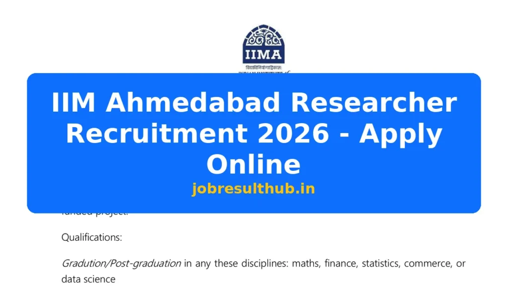 IIM Ahmedabad Researcher Recruitment 2026 - Apply Online - 2026 Posts
