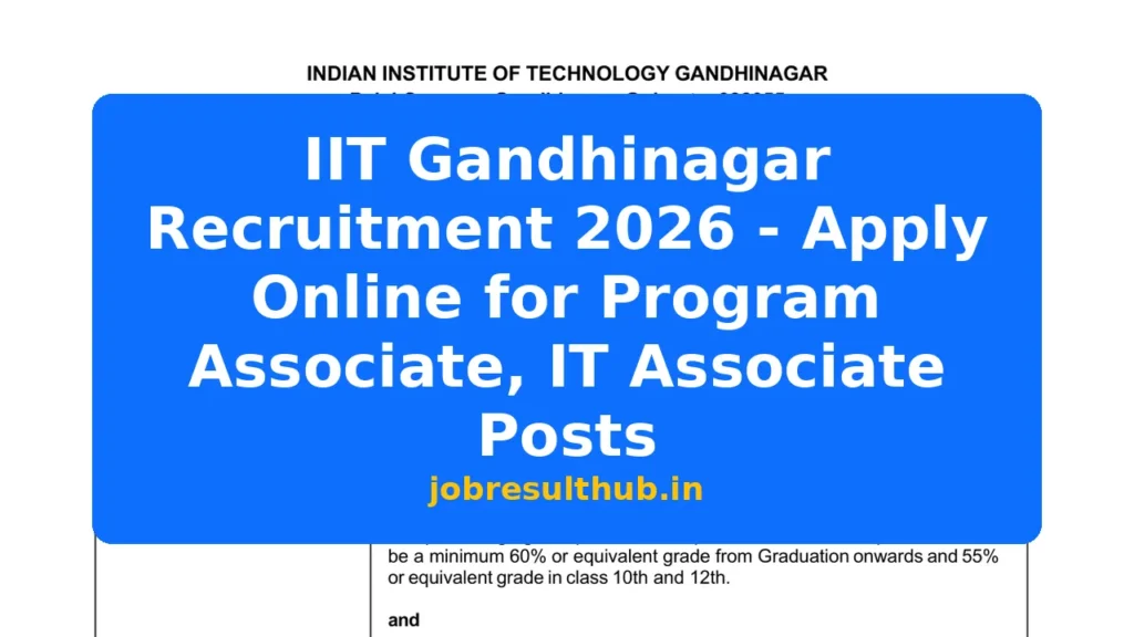 IIT Gandhinagar Recruitment 2026 - Apply Online for Program Associate, IT Associate Posts - 2026 Posts