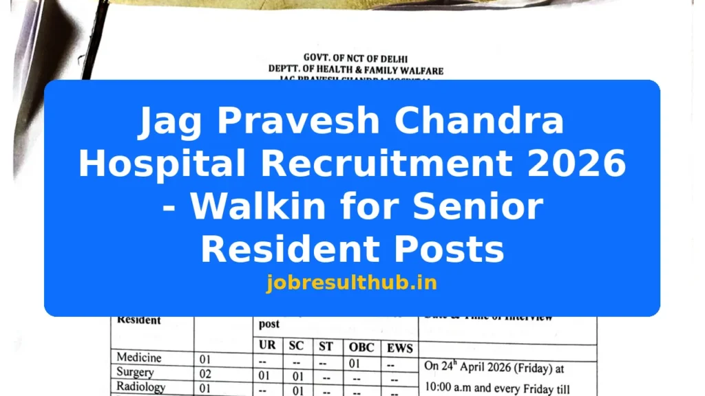 Jag Pravesh Chandra Hospital Recruitment 2026 - Walkin for Senior Resident Posts - 2026 Posts