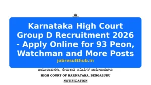 Karnataka High Court Group D Recruitment 2026 - Apply Online for 93 Peon, Watchman and More Posts - 2026 Posts