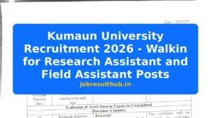 Kumaun University Recruitment 2026 - Walkin for Research Assistant and Field Assistant Posts - 2026 Posts