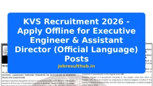 KVS Recruitment 2026 - Apply Offline for Executive Engineer & Assistant Director (Official Language) Posts - 2026 Posts