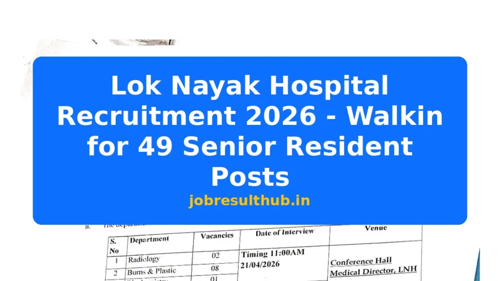 Lok Nayak Hospital Recruitment 2026 - Walkin for 49 Senior Resident Posts - 2026 Posts
