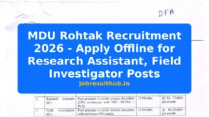 MDU Rohtak Recruitment 2026 - Apply Offline for Research Assistant, Field Investigator Posts - 2026 Posts
