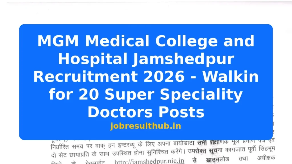 MGM Medical College and Hospital Jamshedpur Recruitment 2026 - Walkin for 20 Super Speciality Doctors Posts - 2026 Posts