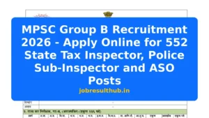 MPSC Group B Recruitment 2026 - Apply Online for 552 State Tax Inspector, Police Sub-Inspector and ASO Posts - 2026 Posts