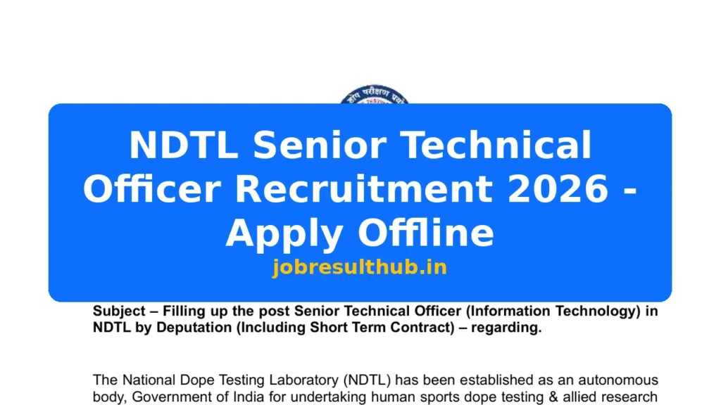 NDTL Senior Technical Officer Recruitment 2026 - Apply Offline - 2026 Posts