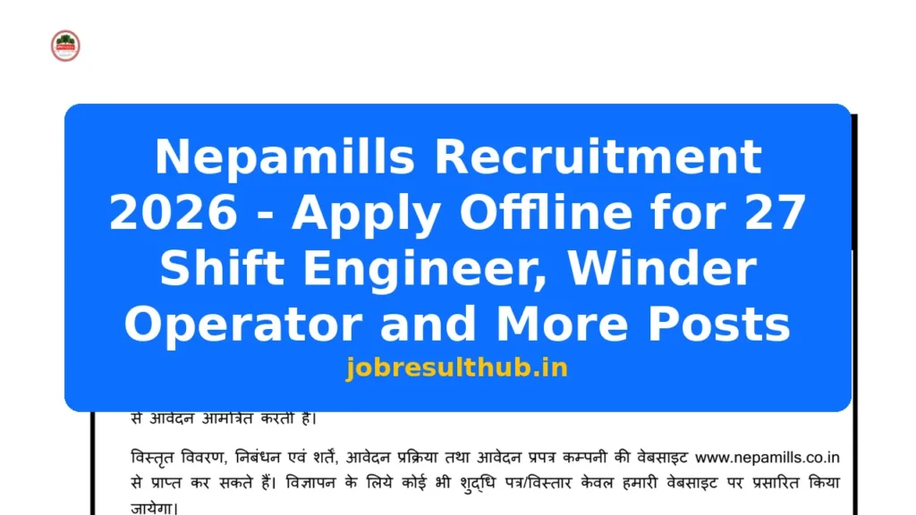 Nepamills Recruitment 2026 - Apply Offline for 27 Shift Engineer, Winder Operator and More Posts - 2026 Posts