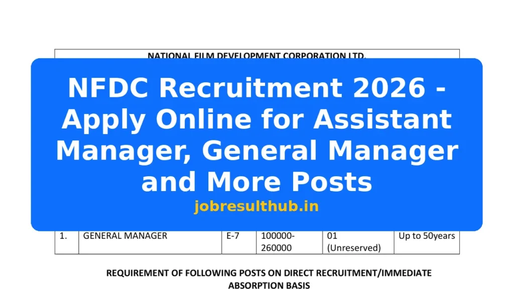 NFDC Recruitment 2026 - Apply Online for Assistant Manager, General Manager and More Posts - 2026 Posts
