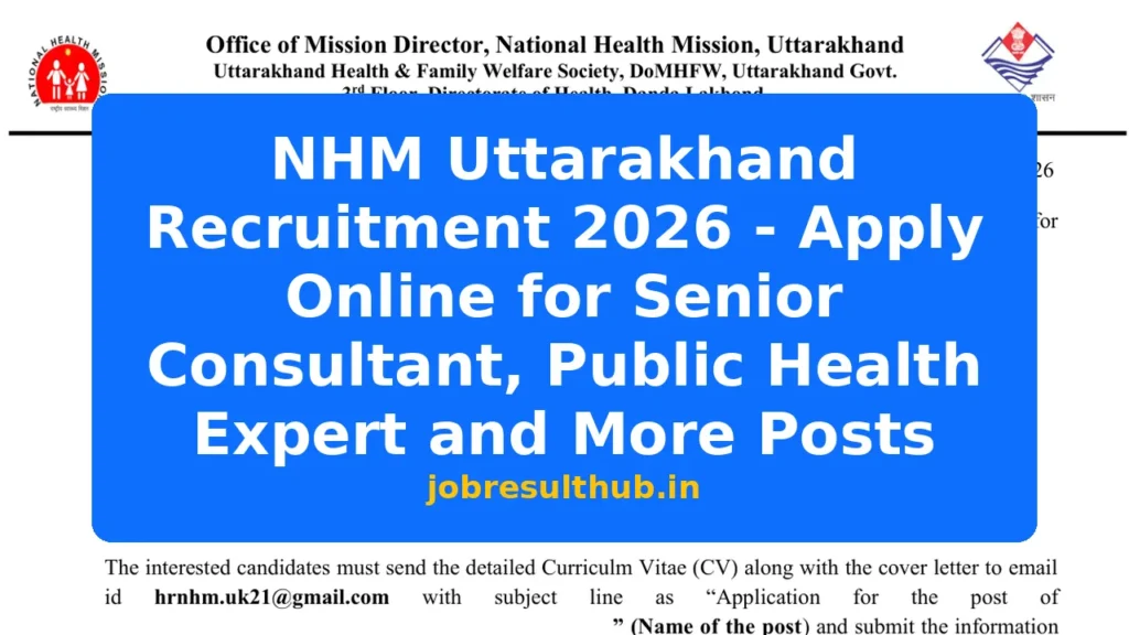 NHM Uttarakhand Recruitment 2026 - Apply Online for Senior Consultant, Public Health Expert and More Posts - 2026 Posts