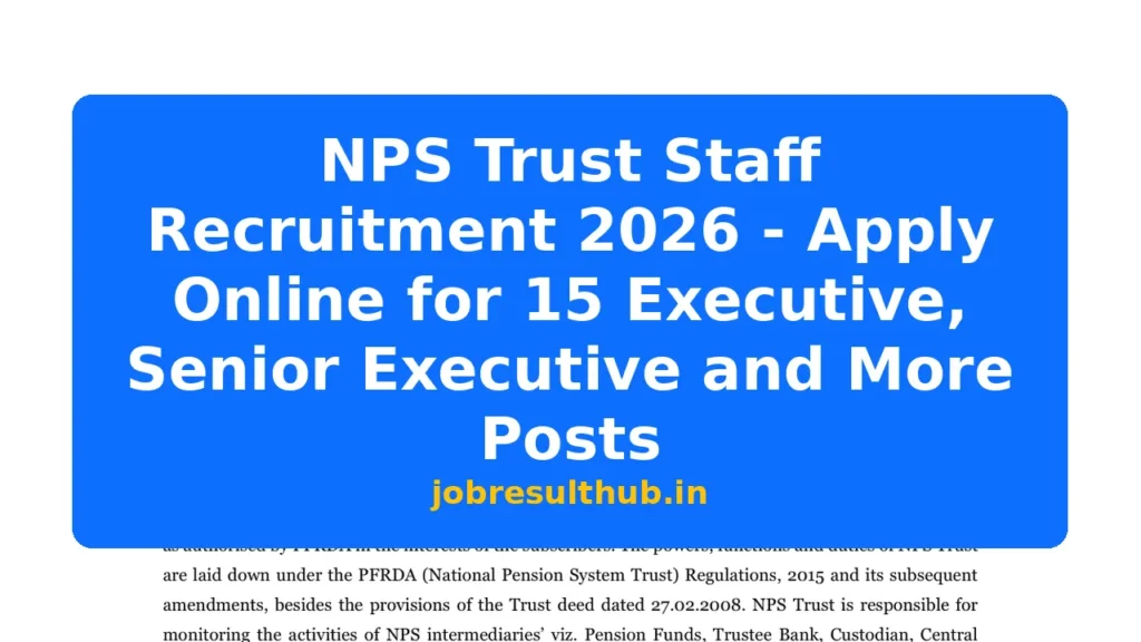 NPS Trust Staff Recruitment 2026 - Apply Online for 15 Executive, Senior Executive and More Posts - 2026 Posts