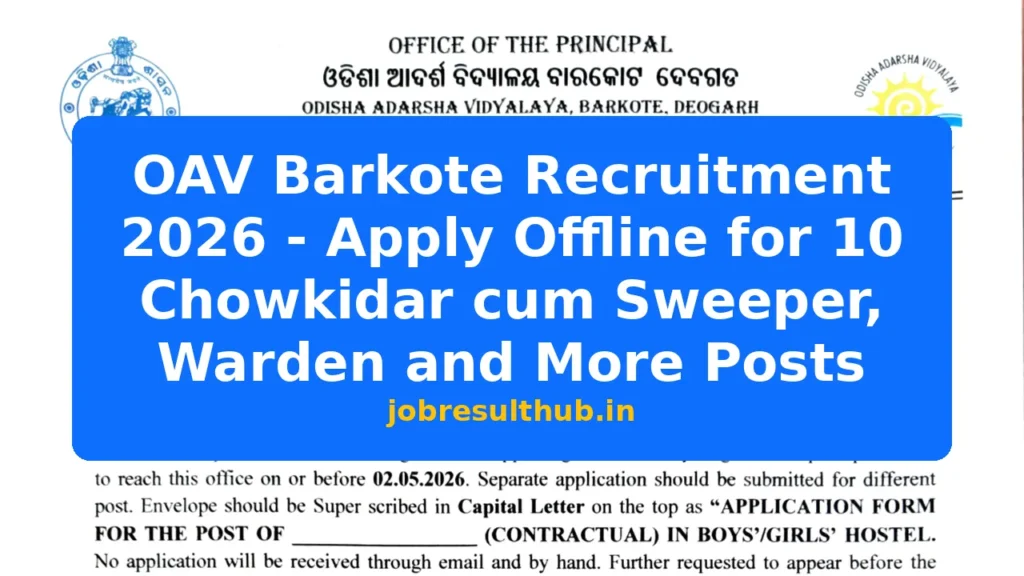 OAV Barkote Recruitment 2026 - Apply Offline for 10 Chowkidar cum Sweeper, Warden and More Posts - 2026 Posts