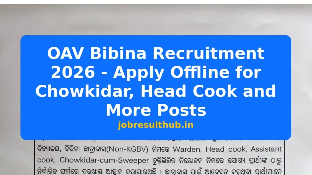 OAV Bibina Recruitment 2026 - Apply Offline for Chowkidar, Head Cook and More Posts - 2026 Posts