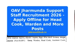 OAV Jharmunda Support Staff Recruitment 2026 - Apply Offline for Head Cook, Warden and More Posts - 2026 Posts