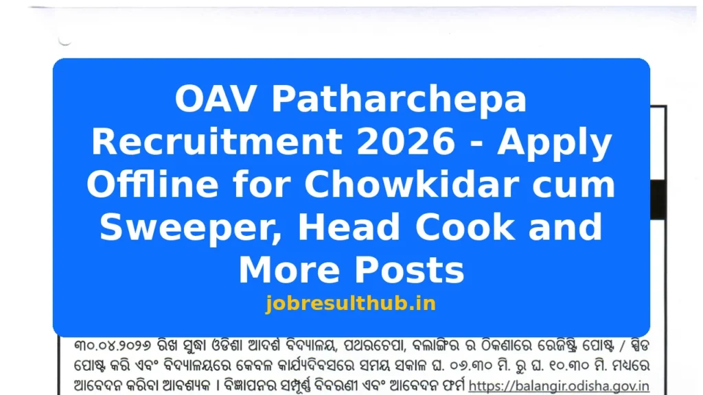 OAV Patharchepa Recruitment 2026 - Apply Offline for Chowkidar cum Sweeper, Head Cook and More Posts - 2026 Posts