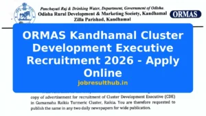 ORMAS Kandhamal Cluster Development Executive Recruitment 2026 - Apply Online - 2026 Posts