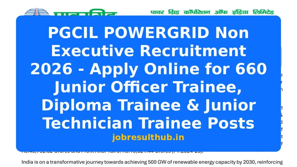 PGCIL POWERGRID Non Executive Recruitment 2026 - Apply Online for 660 Junior Officer Trainee, Diploma Trainee & Junior Technician Trainee Posts - 2026 Posts