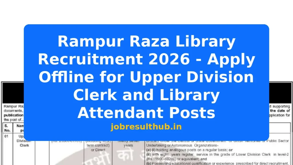 Rampur Raza Library Recruitment 2026 - Apply Offline for Upper Division Clerk and Library Attendant Posts - 2026 Posts