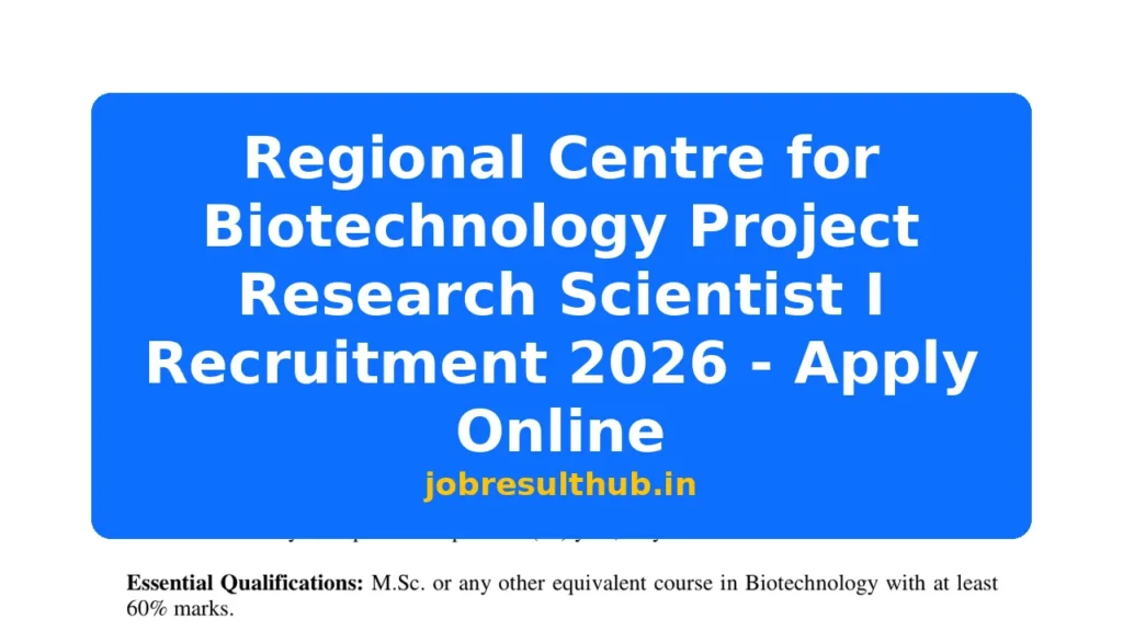 Regional Centre for Biotechnology Project Research Scientist I Recruitment 2026 - Apply Online - 2026 Posts